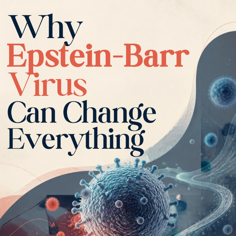 Why Epstein-Barr Virus Can Change Everything: Genetics, Nutrient Demands, and the Biological Terrain