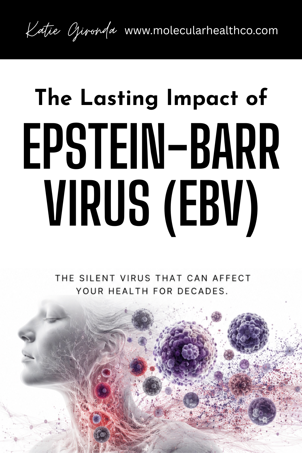 The Virus That Never Leaves: What Epstein-Barr Is Really Doing to Your Body