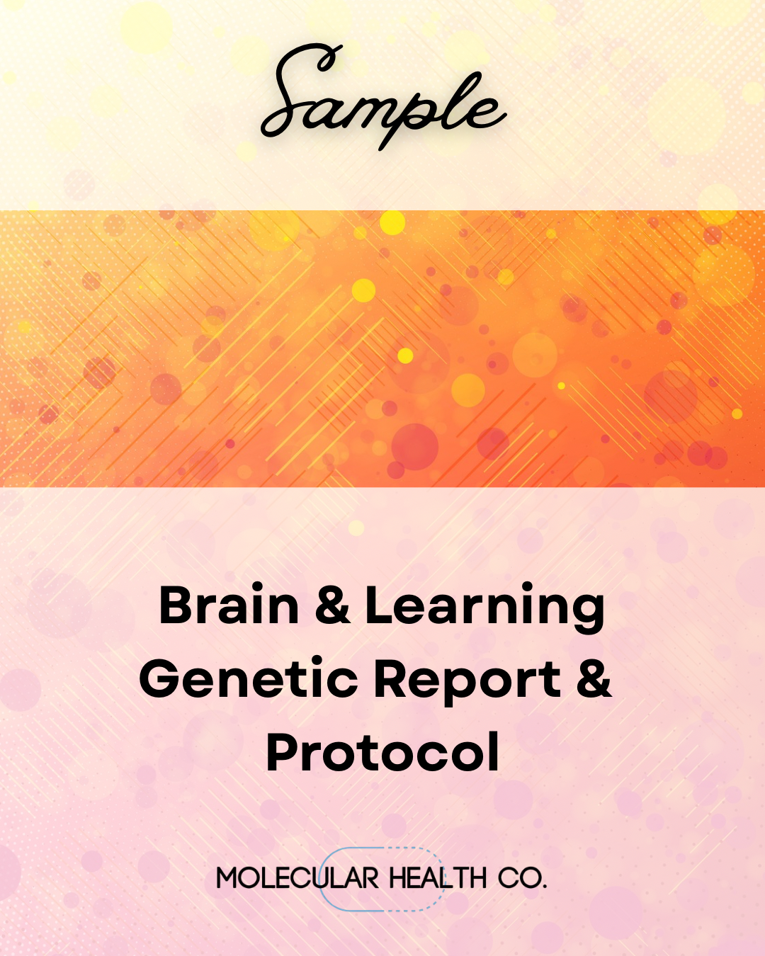 Brain & Learning
Genetic Report & 
Protocol